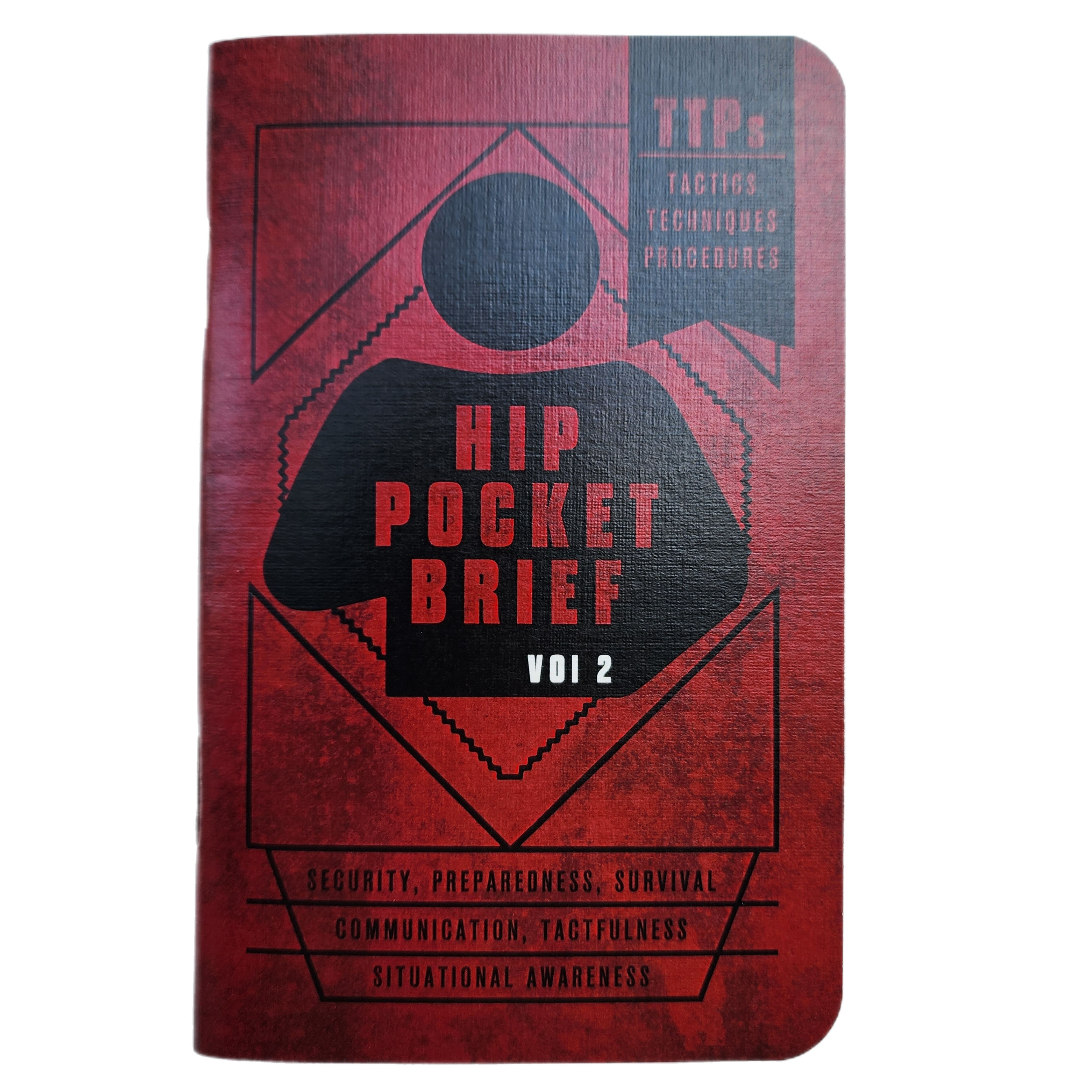 Hip Pocket Brief Volume 2 - Tactics, Techniques, and Procedures for the Everyday Civilian